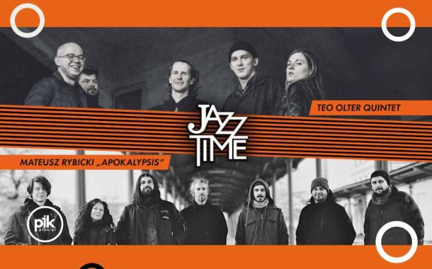 Mateusz Rybicki Apocalypsis / Teo Olter Quintet | Jazz Time
