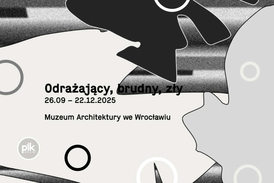 Odrażający, brudny, zły | wystawa czasowa