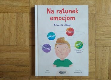 „Na ratunek emocjom. Kosmos i Kajo” Jowita Wowczak, Katarzyna Kowalska-Bębas