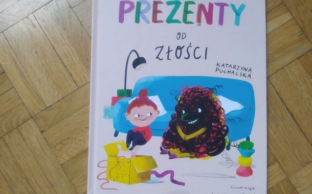„Prezenty od Złości” Katarzyna Puchalska