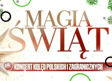 Magia Świąt | koncert Kolęd Polskich i Zagranicznych