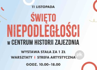 Weekend Niepodległości w Centrum Historii Zajezdnia
