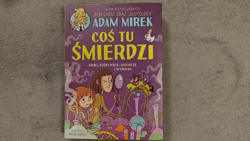 „Coś tu śmierdzi. Nauka, która wrze, bulgocze i wybucha” | nowa książka Adama Mirka