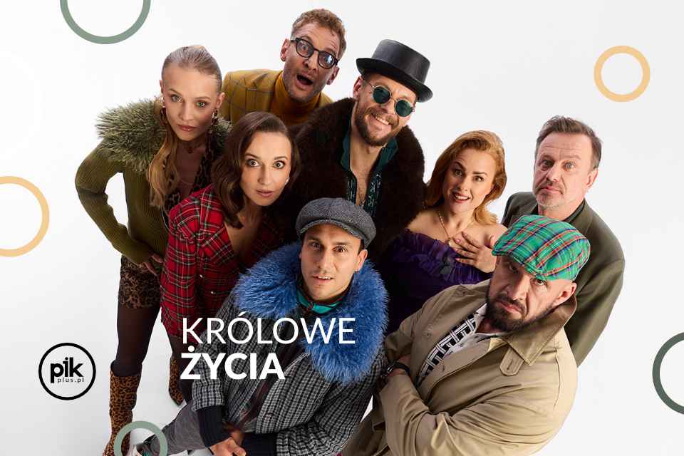 Królowe życia | spektakl we Wrocławiu - Bilety