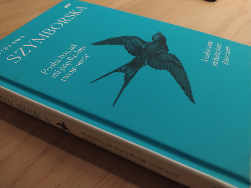 „Posłuchaj, jak mi prędko bije twoje serce / Ascolta come mi batte forte il tuo cuore” | polsko-włoski, tom z wyborem wierszy Wisławy Szymborskiej