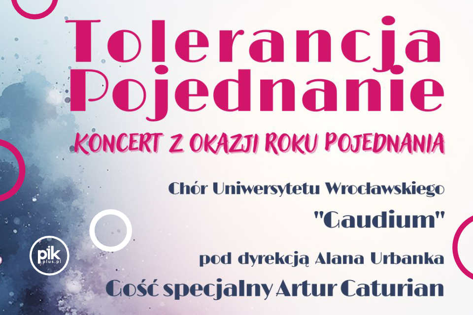 Tolerancja Pojednanie | koncert Chór Uniwersytetu Wrocławskiego 