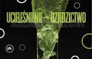 Ucieleśnienie — Dziedzictwo | wystawa
