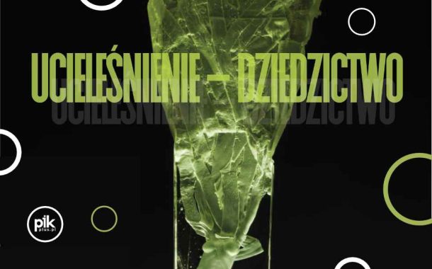 Ucieleśnienie — Dziedzictwo | wystawa