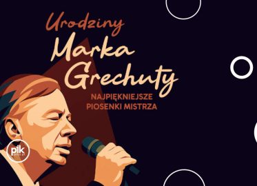 Urodziny Marka Grechuty | koncert