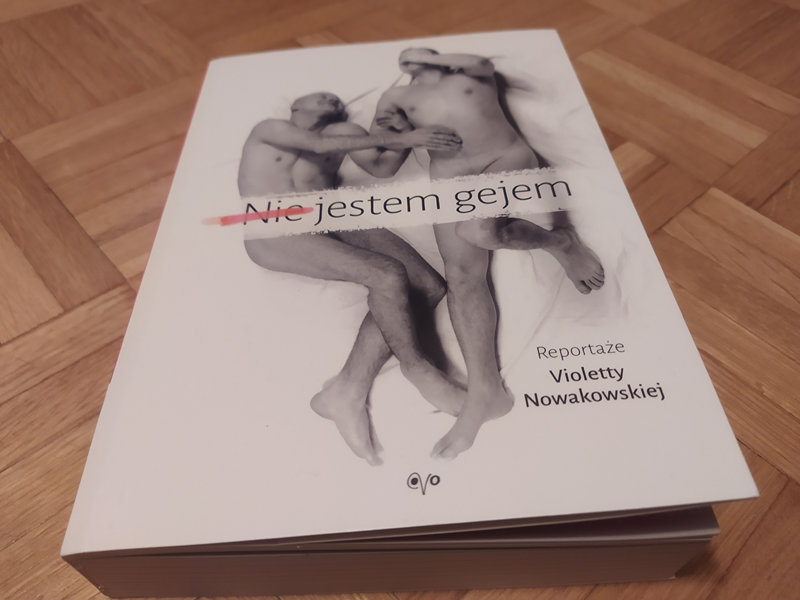 „(Nie) jestem gejem” Violetty Nowakowskiej