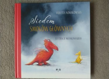 „Siedem Smoków Głównych” Violetty Nowakowskiej z ilustracjami Michaliny Koch