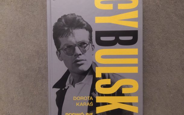 „Podwójne salto. Cybulski” Dorota Karaś