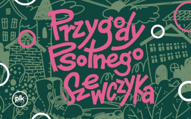 Przygody Psotnego Szewczyk | spektakl we Wrocławiu - Bilety