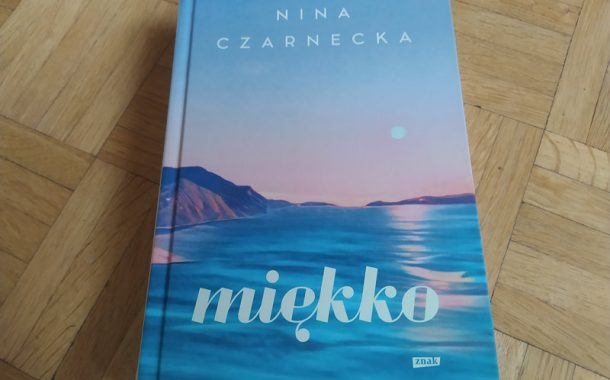 „Miękko” Nina Czarnecka