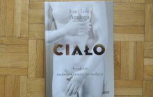 „Ciało. Arcydzieło siedmiu milionów lat ewolucji” Juan Luis Arsuaga