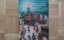 „Jeszcze słychać tę muzykę. Biłgoraj – sztetl utracony” Andrzej Krawczyk