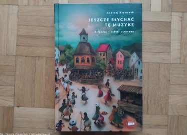 „Jeszcze słychać tę muzykę. Biłgoraj – sztetl utracony” Andrzej Krawczyk