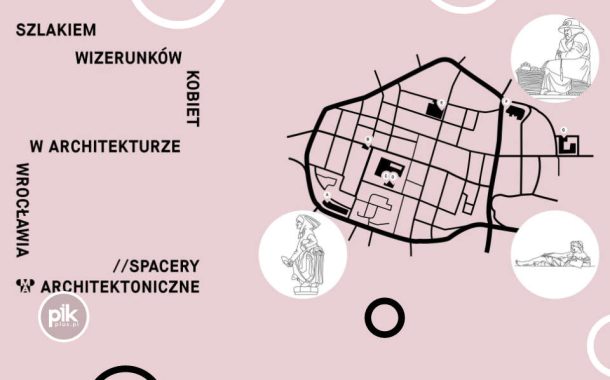 Spacer architektoniczny z okazji Dnia Kobiet