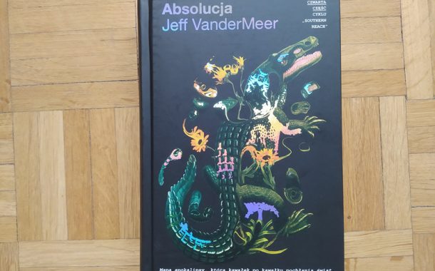 „Absolucja” nowa książka Jeffa VanderMeera