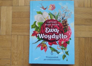 „Cztery pory roku z Ewą Woydyłło” poradnik po codzienności