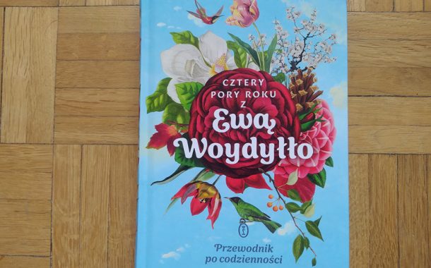 „Cztery pory roku z Ewą Woydyłło” poradnik po codzienności