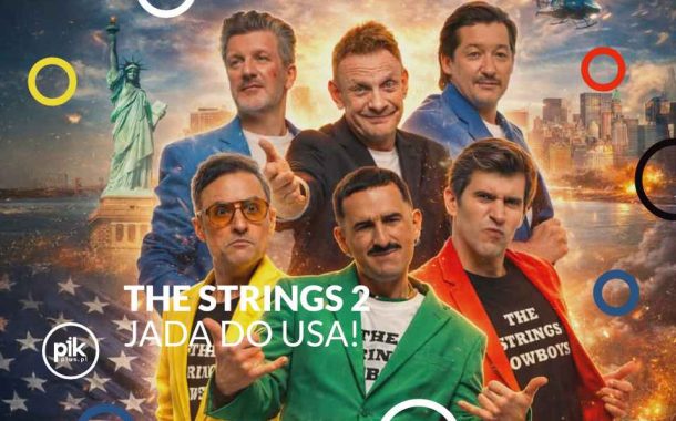 The Strings 2 - jadą do USA! | spektakl we Wrocławiu - Bilety