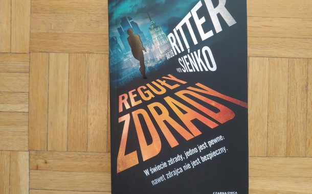 „Reguły zdrady” Jakuba Rittera i Piotra Sieńki | thriller szpiegowski