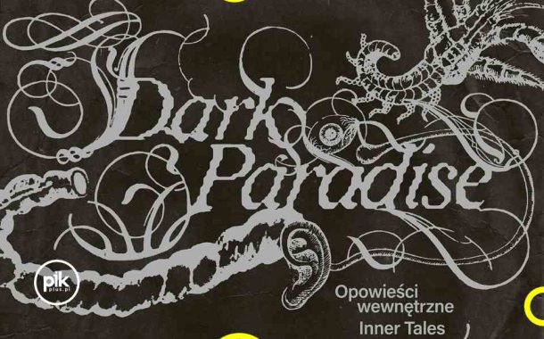 Dark Paradise. Opowieści wewnętrzne | wystawa czasowa