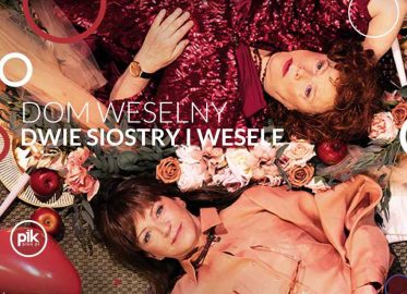 Dom weselny – dwie siostry i wesele | spektakl we Wrocławiu - Bilety