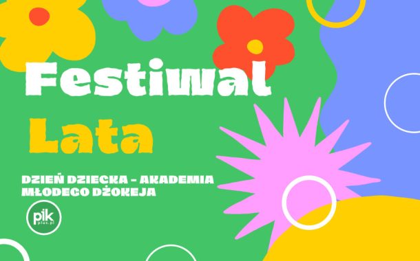 Festiwal Lata i Dzień Dziecka na Partynicach