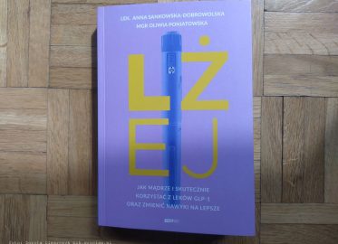 „Lżej. Jak mądrze i skutecznie korzystać z leków GLP-1 oraz zmienić nawyki na lepsze” lek. med. Anna Sankowska-Dobrowolska mgr Oliwia Poniatowska