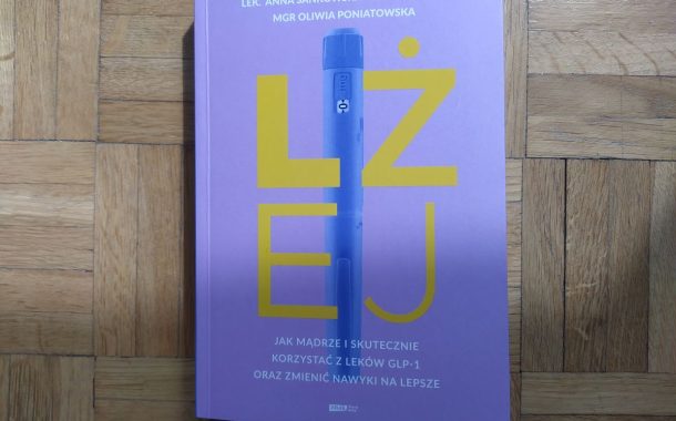 „Lżej. Jak mądrze i skutecznie korzystać z leków GLP-1 oraz zmienić nawyki na lepsze” lek. med. Anna Sankowska-Dobrowolska mgr Oliwia Poniatowska