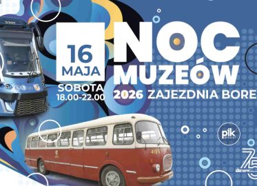 Noc Muzeów 2026 w Zajezdni Borek