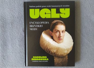 „UGLY. Encyklopedia brzydkiej mody” Karolina Żebrowska