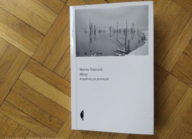 „Blizny. Krajobrazy po przemyśle” Marty Tomczok