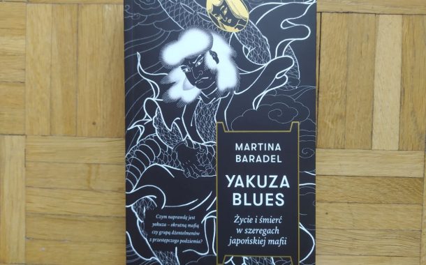 „Yakuza blues. Życie i śmierć w szeregach japońskiej mafii” Martiny Baradel