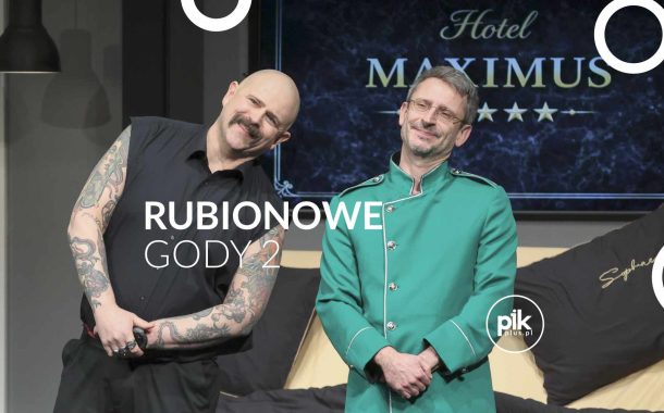 Rubinowe gody 2 | spektakl we Wrocławiu - Bilety