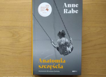 „Anatomia szczęścia” Anne Rabe