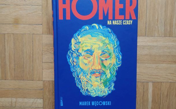 „Homer na nasze czasy” Marek Węcowski