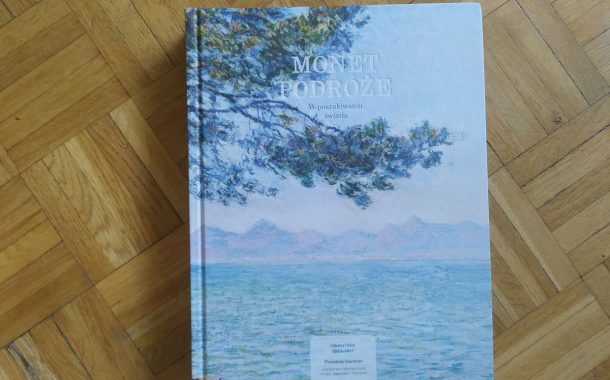 W wiecznej pogoni za słońcem | recenzja albumu „Monet. Podróże. W poszukiwaniu światła”