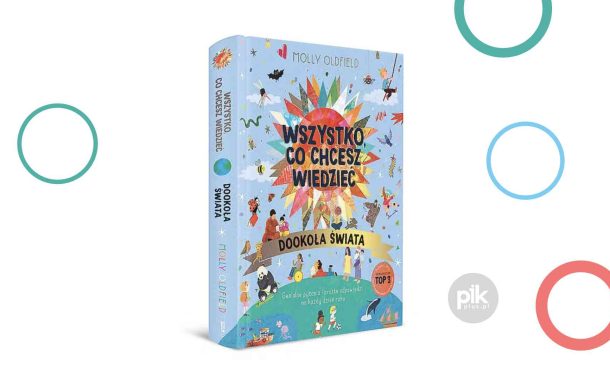 „Wszystko, co chcesz wiedzieć. Genialne pytania i proste odpowiedzi na każdy dzień roku” Molly Oldfield