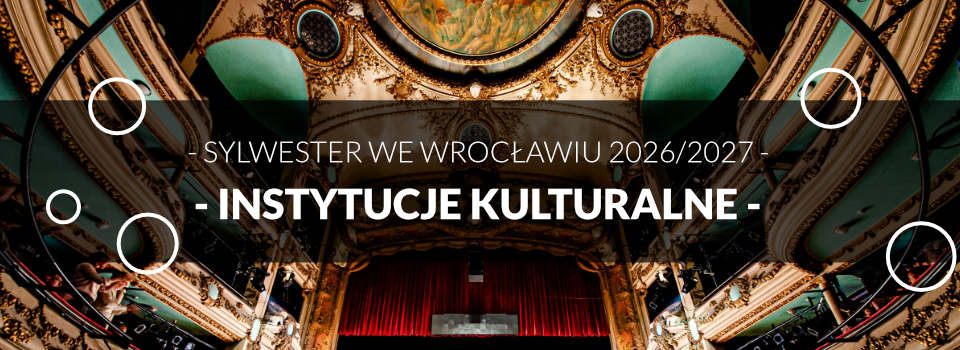 Sylwester we Wrocławiu 2026/2027 w instytucjach kulturalnych – Teatr, Opera, Filharmonia