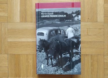 Marcina Stasiaka „Lekarze prowincjonalni”