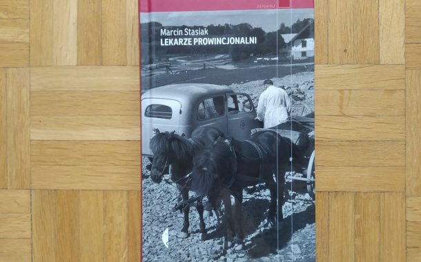 Marcina Stasiaka „Lekarze prowincjonalni”