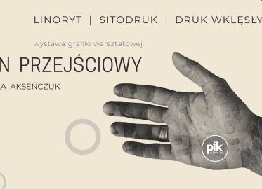 Stan przejściowy | wystawa grafiki warsztatowej
