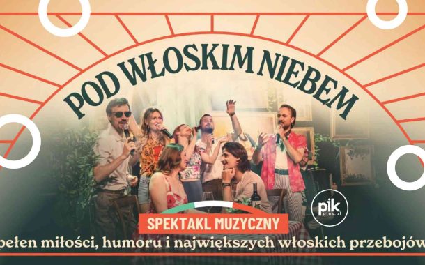 Pod Włoskim Niebem | koncert we Wrocławiu - Bilety