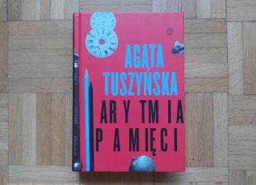 „Arytmia pamięci” Agata Tuszyńska