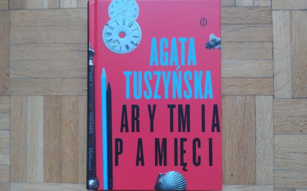 „Arytmia pamięci” Agata Tuszyńska