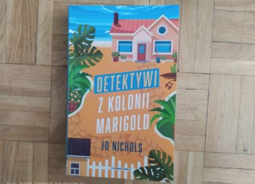 „Detektywi z Kolonii Marigold” Jo Nichols