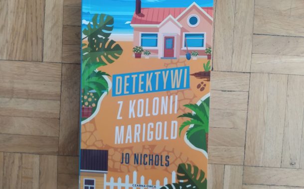 „Detektywi z Kolonii Marigold” Jo Nichols